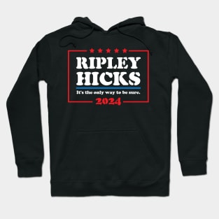 Ripley Hicks 2024 - It's the only way to be sure Hoodie